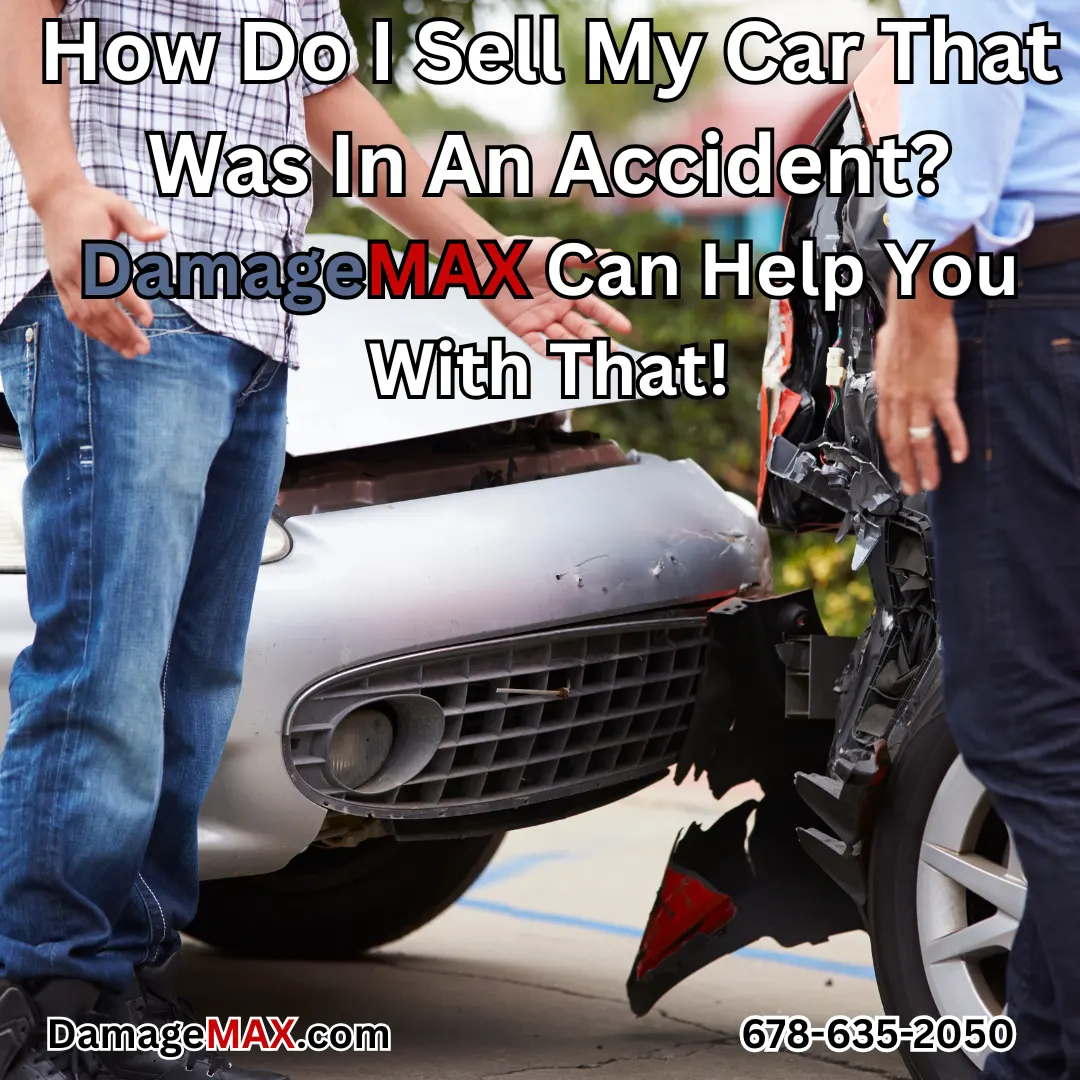 DamageMAX - How Do I Sell My Car That Was In An Accident?