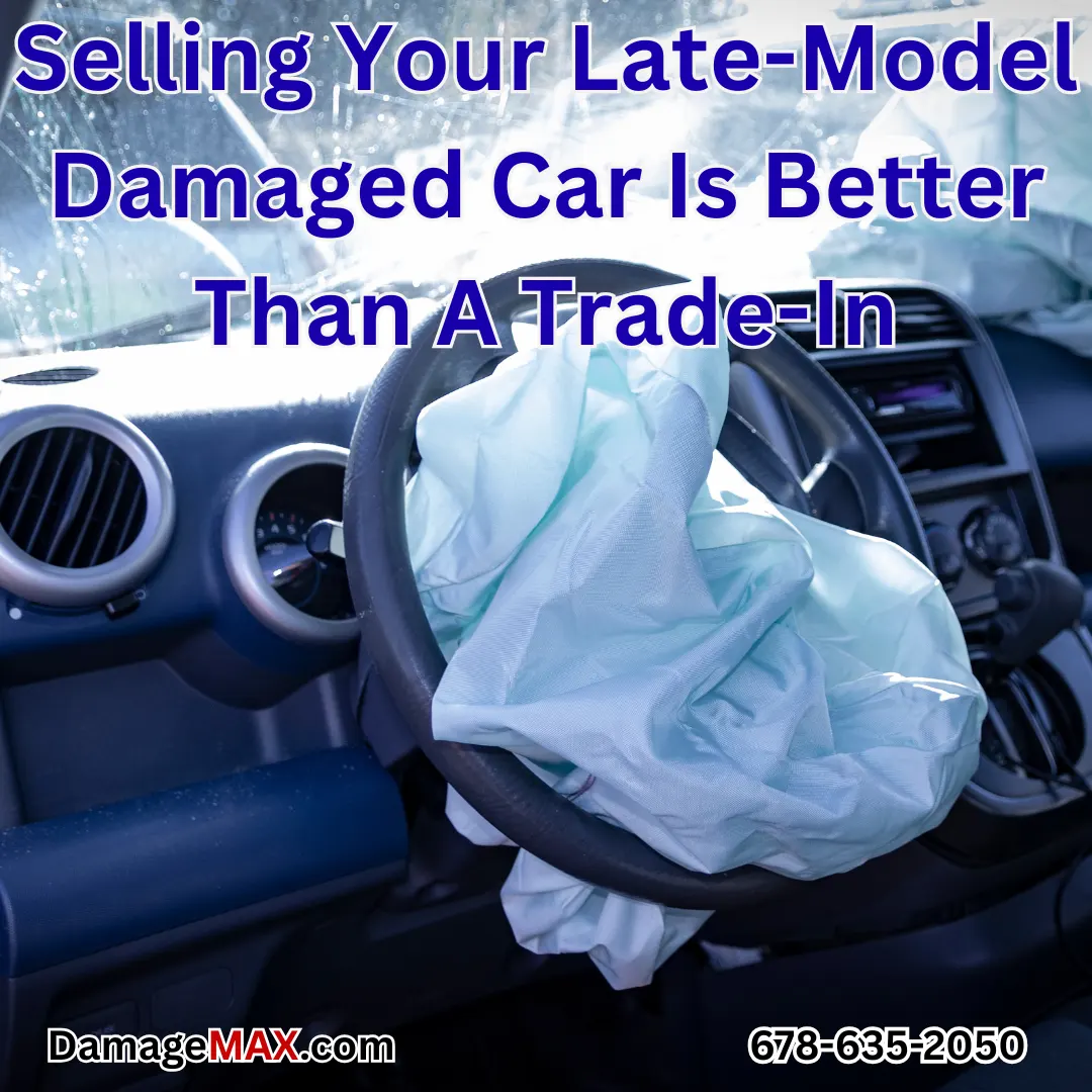 DamageMAX - Selling Your Late-Model Damaged Car Is Better Than A Trade-In DamageMAX - Selling Your Late-Model Damaged Car Is Better Than A Trade-In